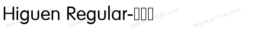 Higuen Regular字体转换 Higuen Regular字体转换